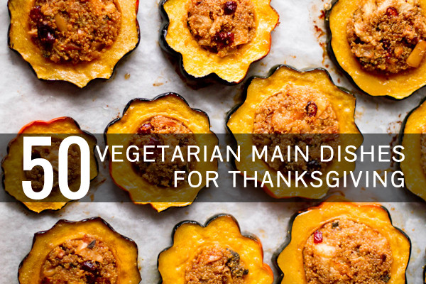 Vegetarian Main Dishes For Thanksgiving
 Ve arian Thanksgiving Recipes Everyone Will Love Oh My