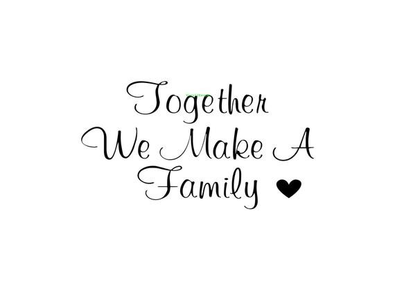 We Are Family Quote
 To her We Make A Family Wall Decal Vinyl Wall Decals