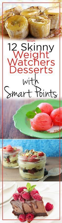 Weight Watchers Smart Points Desserts
 12 Skinny Weight Watchers Desserts with Smart Points