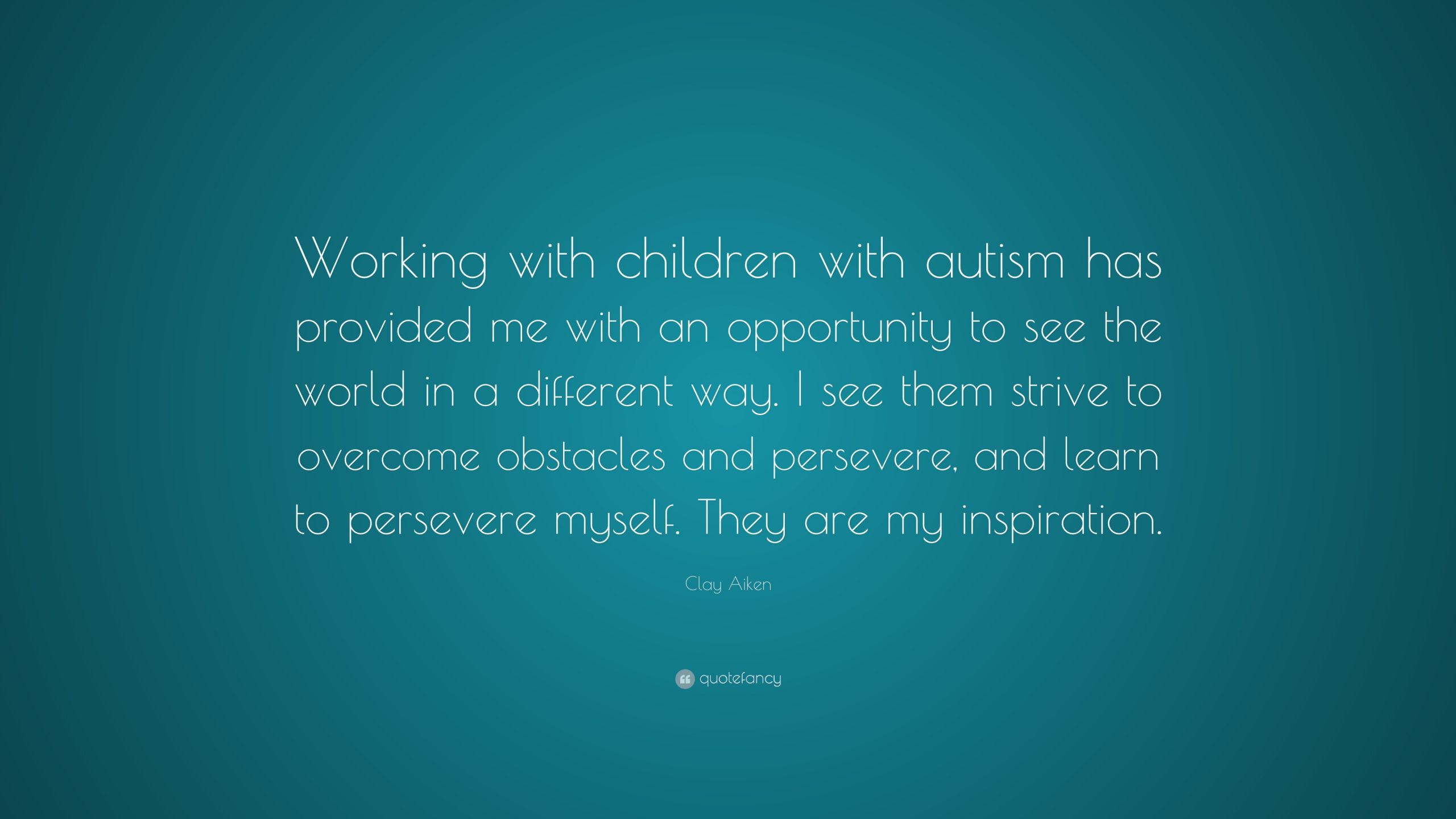 Working With Children Quotes
 Clay Aiken Quote “Working with children with autism has
