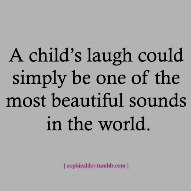 Working With Children Quotes
 Laughter I am blessed to hear this everyday not only by