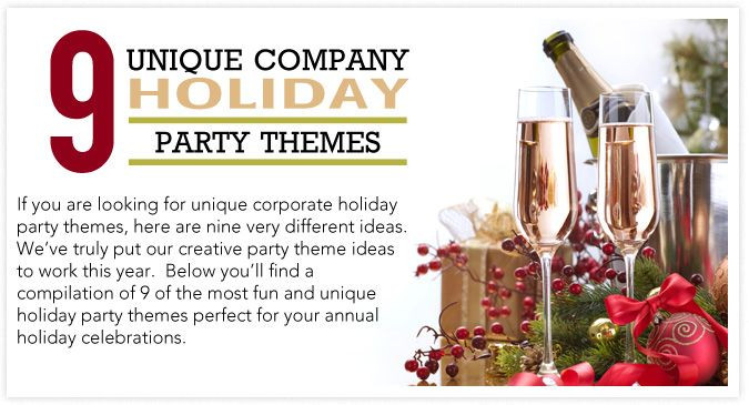 Workplace Holiday Party Ideas
 9 unique pany holiday party themes
