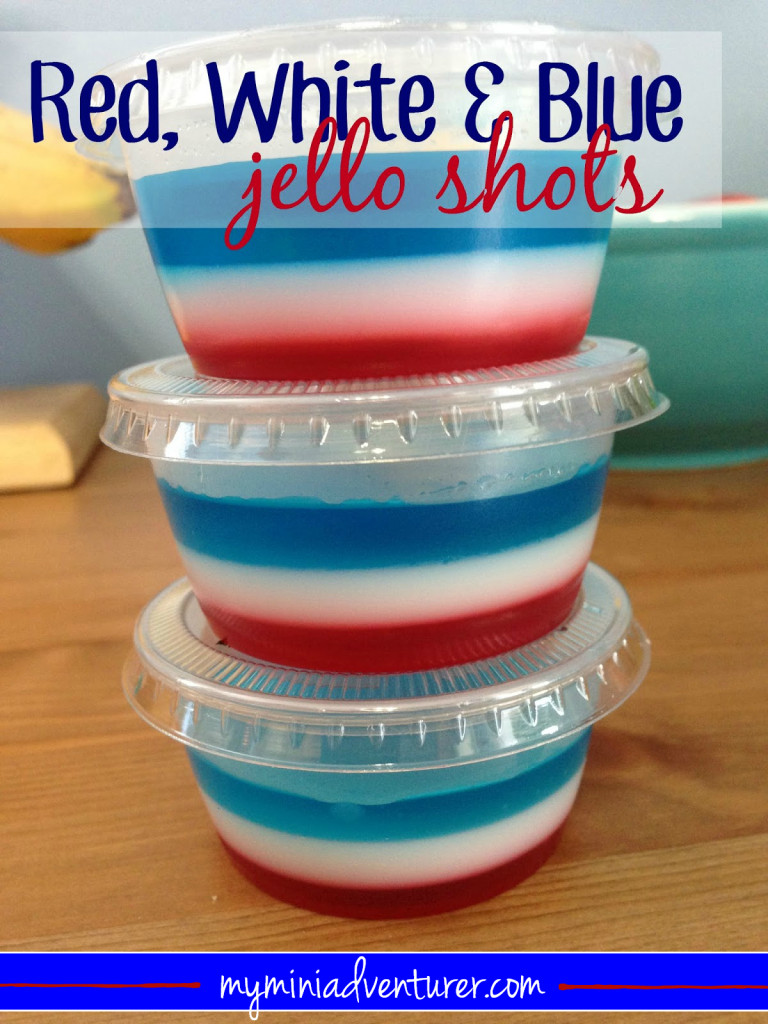 4th Of July Jello Shots Recipe
 Red White & Blue Jello Shots Recipe My Mini Adventurer