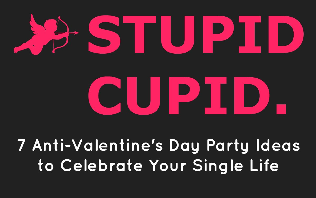 5. Celebrate the Single Life with Our Anti Valentine’s Day.