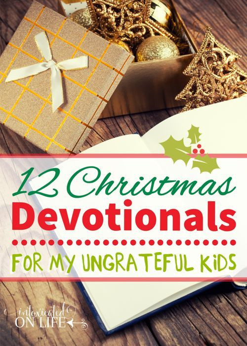 Christmas Devotional Ideas
 12 Christmas Devotionals For My Ungrateful Kids