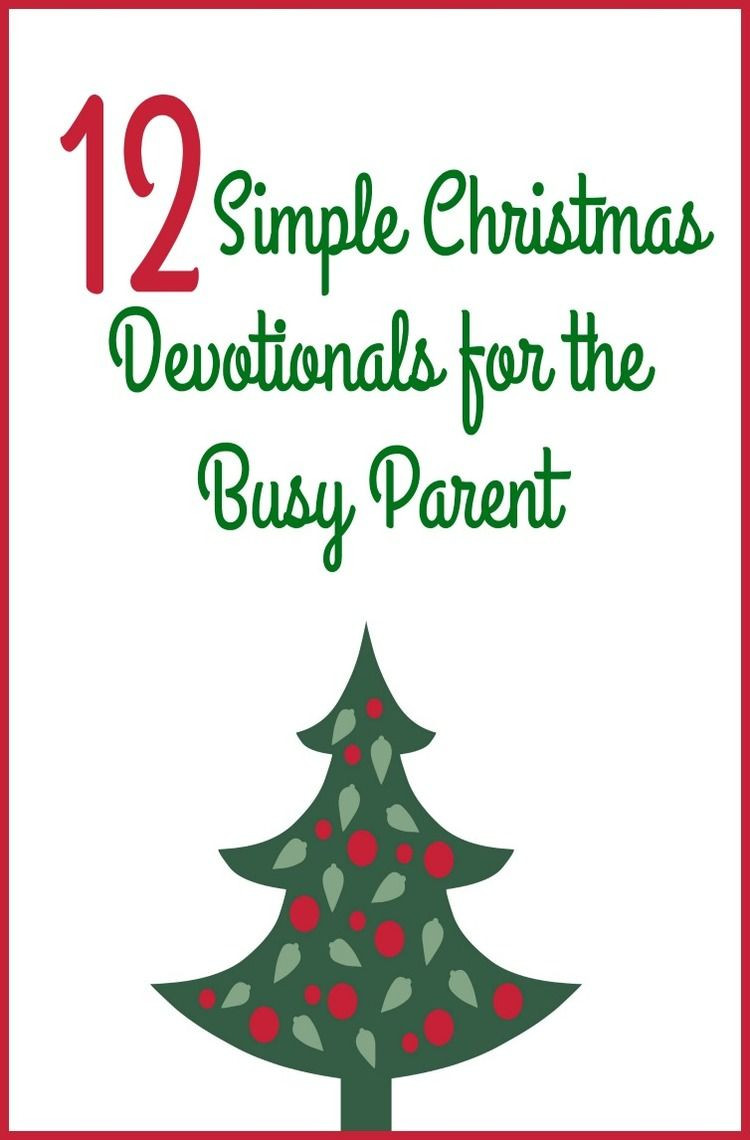 Christmas Devotional Ideas
 12 Simple Christmas Devotionals for Busy Parent
