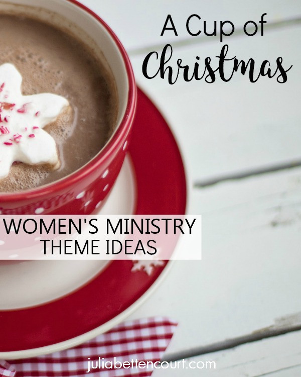 Christmas Devotional Ideas
 Julia Bettencourt Blog A Cup of Christmas Women’s