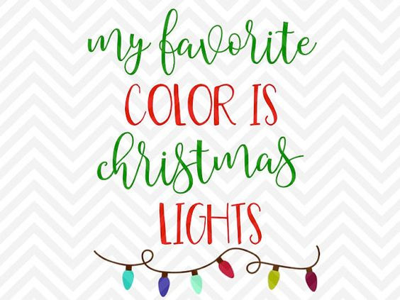 Christmas Light Quotes
 My Favorite Color is Christmas Lights SVG and DXF Cut File