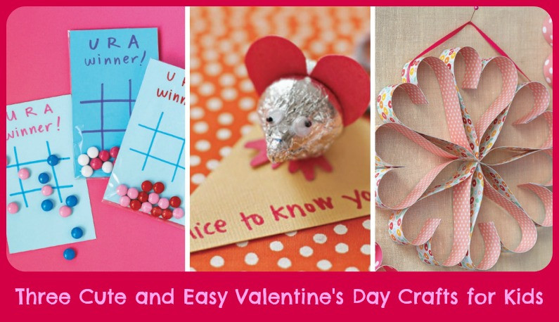 Cute Valentines Day Crafts
 Three Cute and Easy Valentine s Day Crafts for Kids The