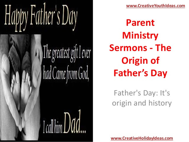 Fathers Day Sermon Ideas
 Parent Ministry Sermons The Origin of Father’s Day