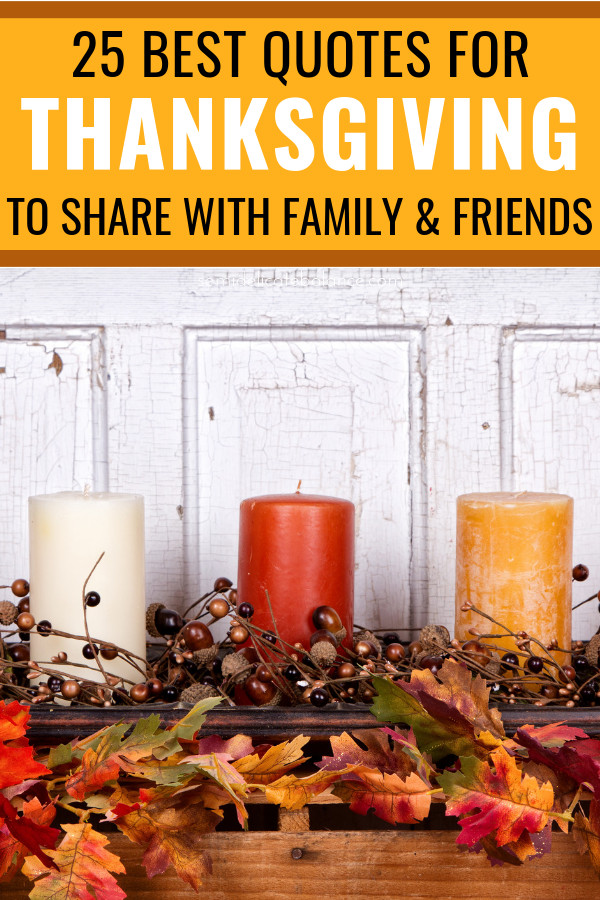 Friends Thanksgiving Quotes
 25 Thanksgiving Quotes To With Family And Friends