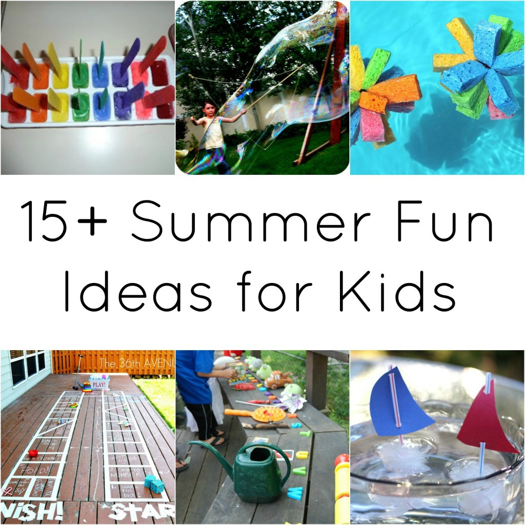 Fun Summer Activities For Kids
 15 Summer Fun Ideas for Kids