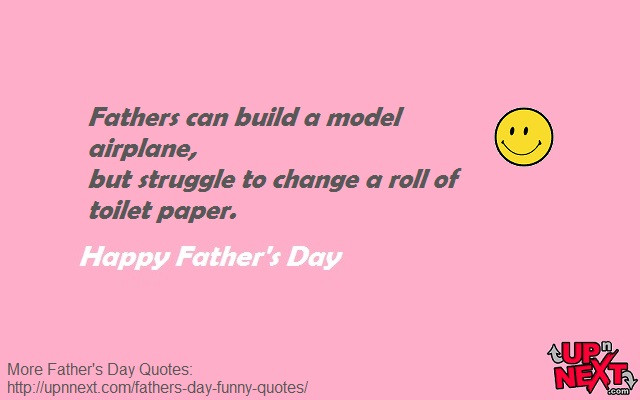 Funny Fathers Day Quotes From Daughter
 20 Funny Quotes for Happy Father s Day from Daughter or