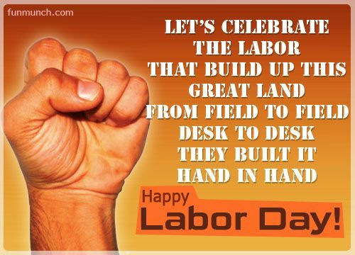 Happy Labor Day Quote
 Happy Labor Day Quote s and for