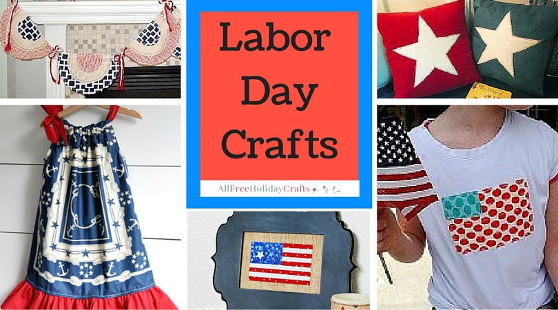 Labor Day Activity Ideas
 18 American Crafts for Labor Day