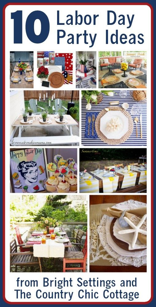 Labor Day Party Idea
 The long Labor and Cottages on Pinterest