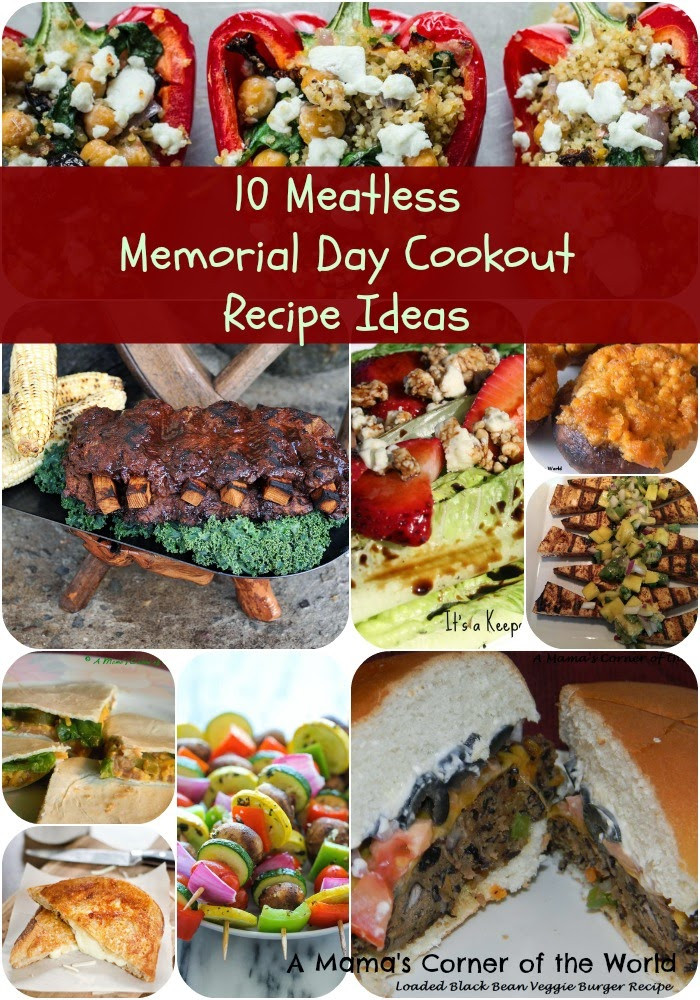 Memorial Day Cook Out Ideas
 10 Meatless Memorial Day Cookout Recipe Ideas A Mama s