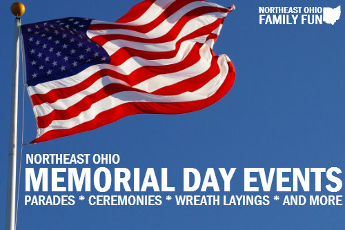 Memorial Day Family Activities
 Memorial Day Events in Northeast Ohio