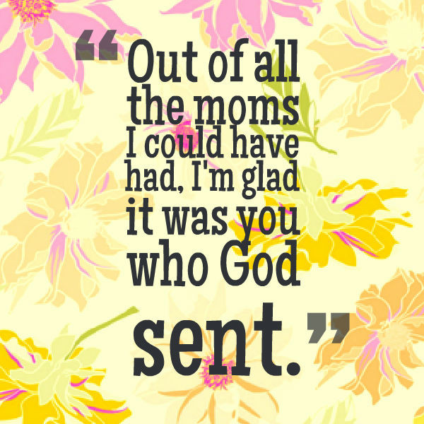 Mothers Day Picture Quotes
 50 Mothers Day Quotes for your Sweet Mother