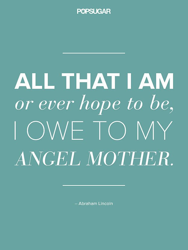 Mothers Day Picture Quotes
 27 Perfect Mother s Day Quotes For Your Devoted Mom