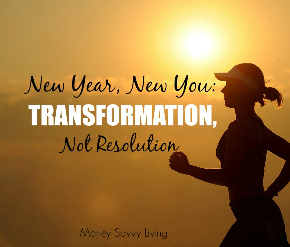 New Year Fitness Quotes
 New Year New You Transformation Not Resolution Money