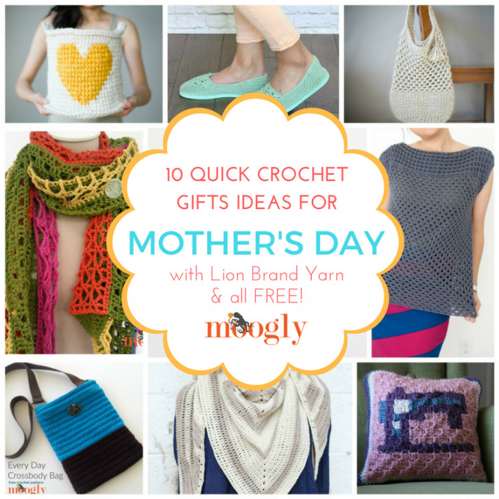 Quick Mothers Day Gifts
 10 Quick Crochet Gifts for Mother s Day Using Lion Brand