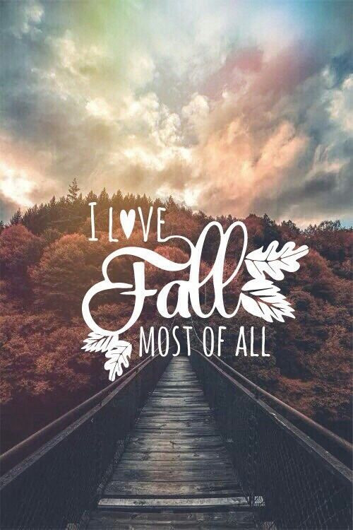 Quotes About Fall And Love
 I Love Fall Most All s and for