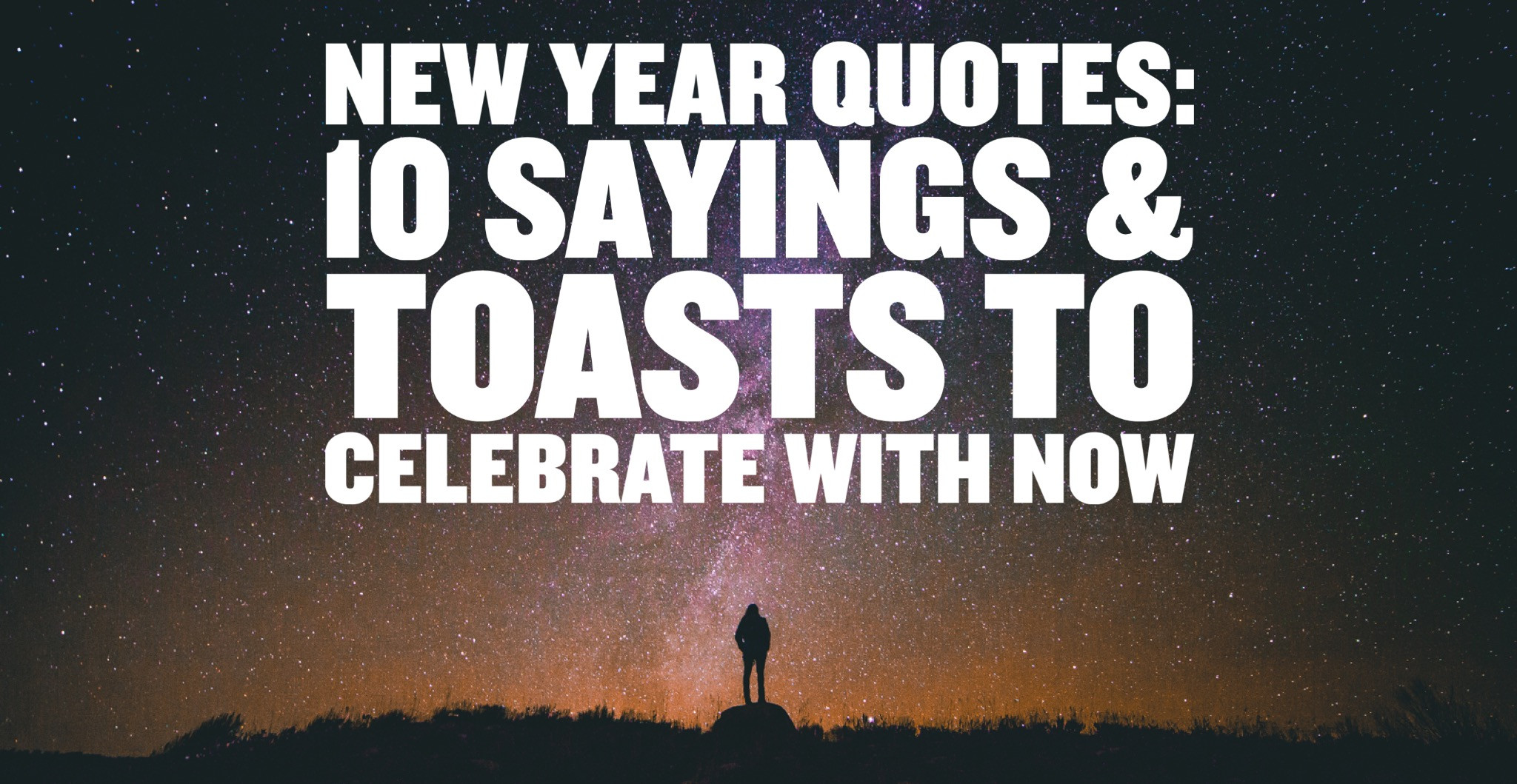 Quotes For New Year
 New Year Quotes 10 Sayings & Toasts To Celebrate With