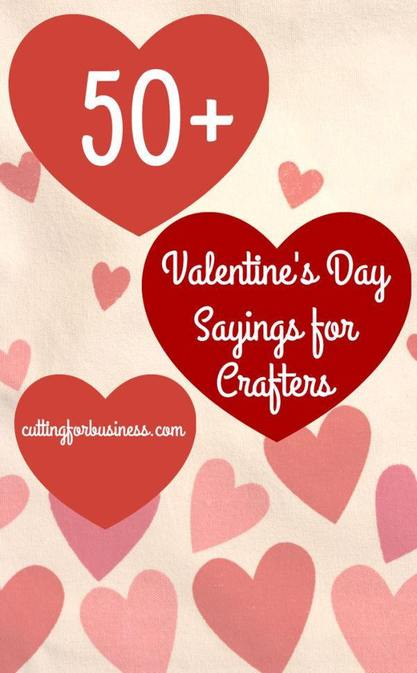 Short Valentines Day Quotes
 50 Valentine s Day Sayings for Crafters