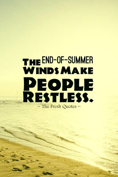 Summer Ends Quotes
 73 Best Summer Quotes And Sayings