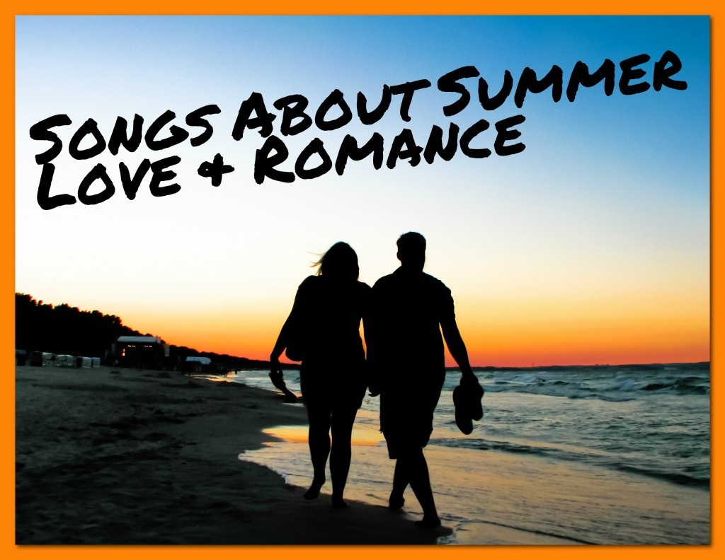 Summer Romance Quote
 72 Songs About Summer Love and Romance