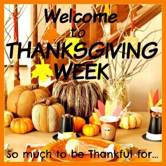 Thanksgiving Week Quotes
 Wel e To Thanksgiving Week So Much To Be Thankful For