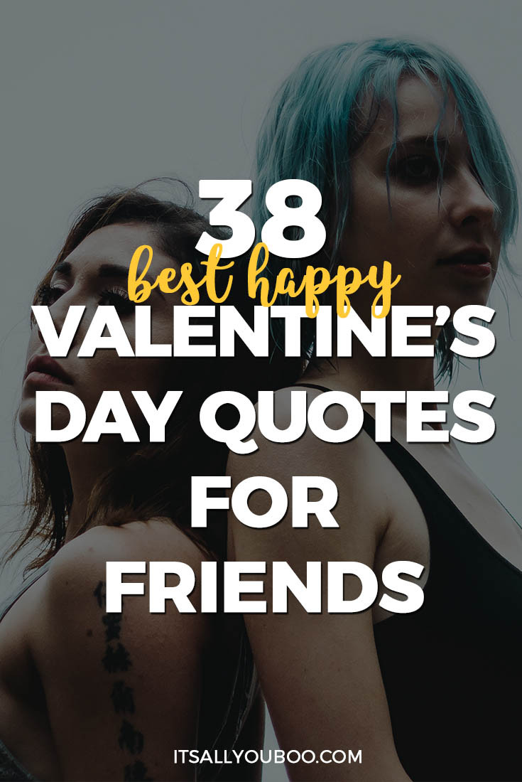Valentines Day Quotes For Friends
 38 Best Happy Valentine s Day Quotes for Friends