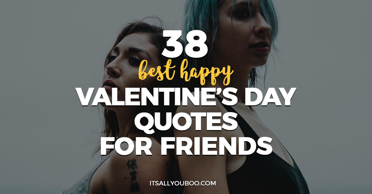 Valentines Day Quotes For Friends
 38 Best Happy Valentine s Day Quotes for Friends