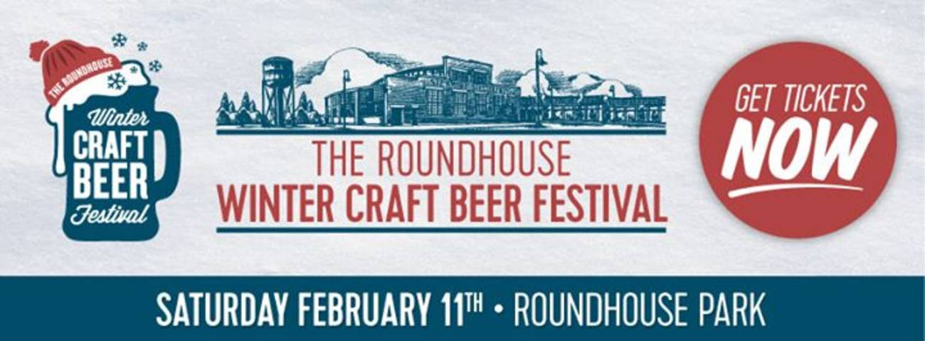Winter Craft Beer Festival
 Roundhouse Winter Craft Beer Fest