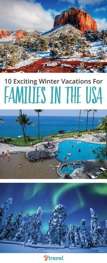 Winter Family Vacation Ideas
 10 Exciting Winter Vacations for Families in the USA