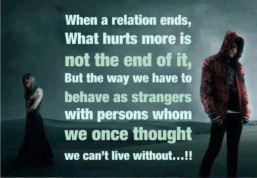 A Relationship Quote
 When A Relationship Ends s and for