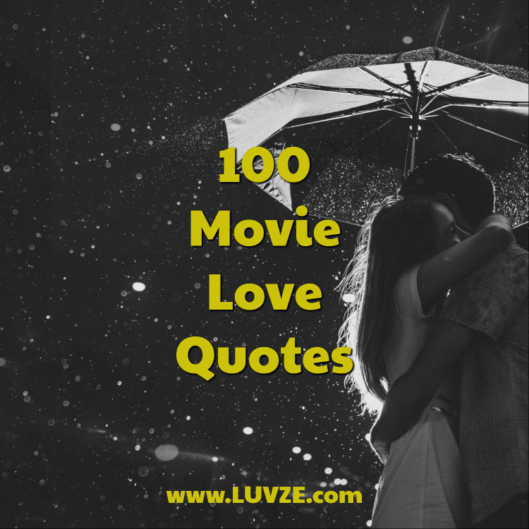 Best Movie Love Quote
 Movie Love Quotes 100 Romantic Quotes From Famous Movies