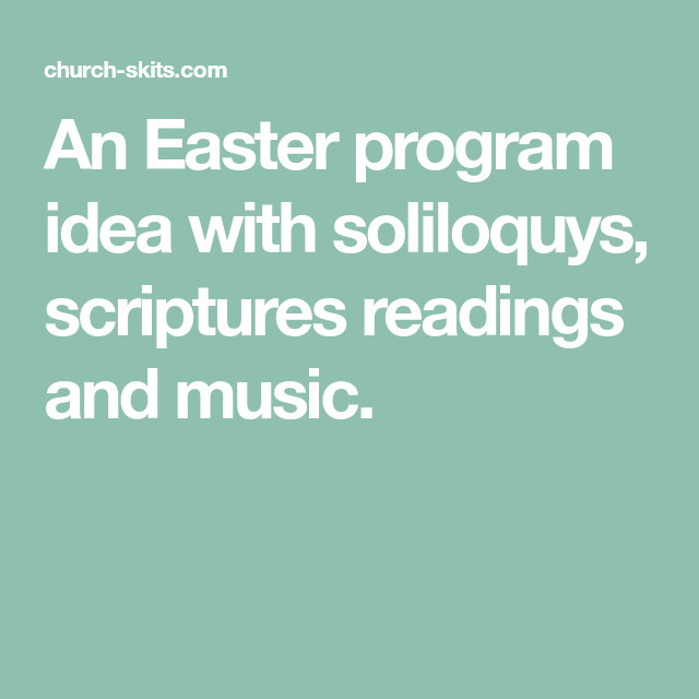 Easter Ideas For Church Program
 An Easter program idea with soliloquys scriptures