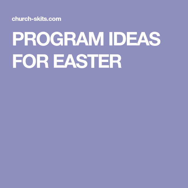 Easter Ideas For Church Program
 PROGRAM IDEAS FOR EASTER in 2020