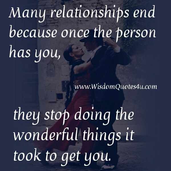 End A Relationship Quotes
 Why many Relationships end Wisdom Quotes