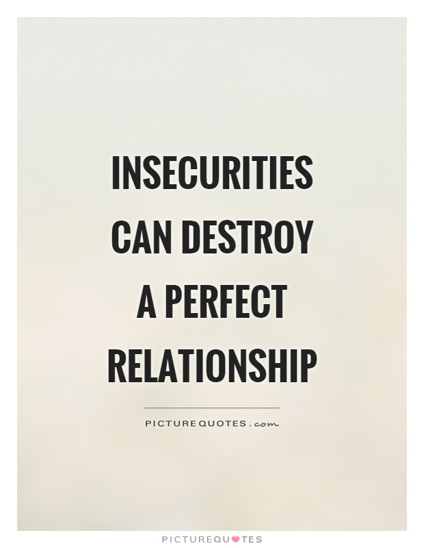 Feeling Insecure In A Relationship Quotes
 Insecure Quotes Insecure Sayings