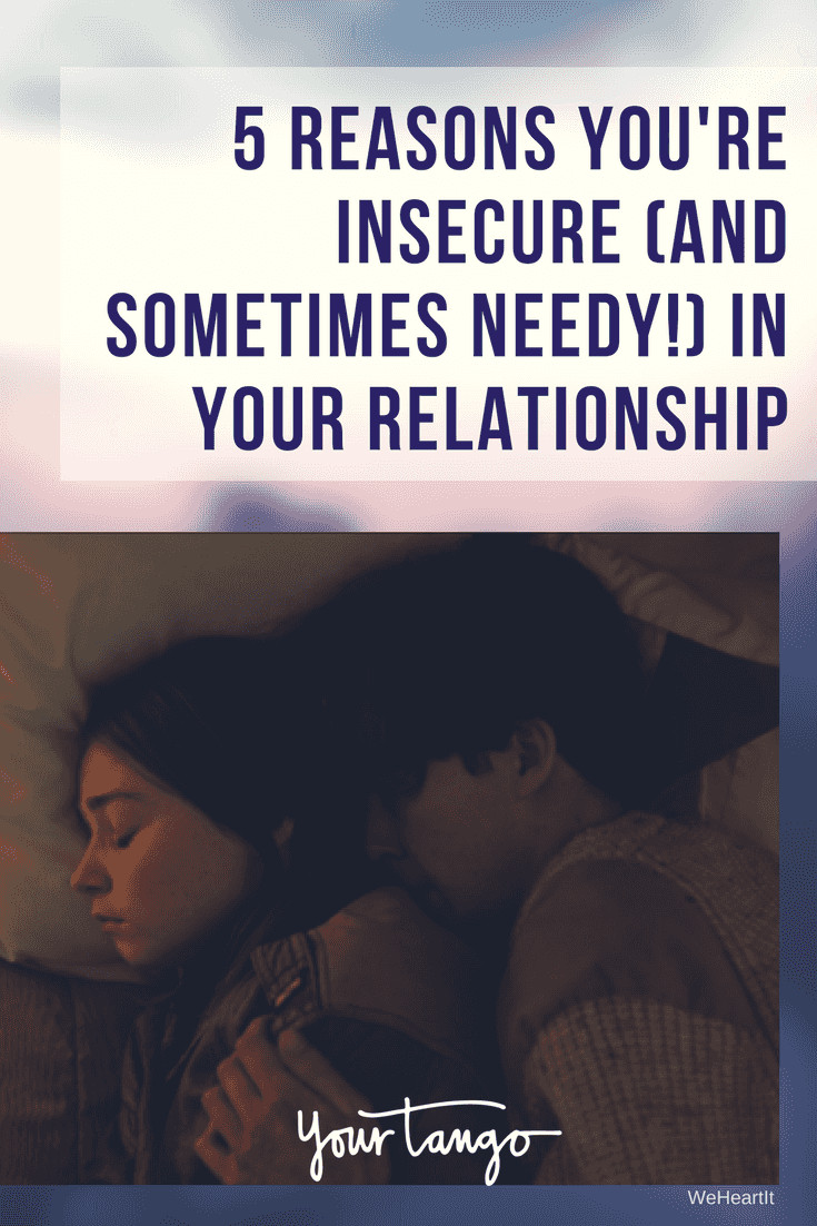 Feeling Insecure In A Relationship Quotes
 5 Reasons You re Insecure And Sometimes Needy In Your
