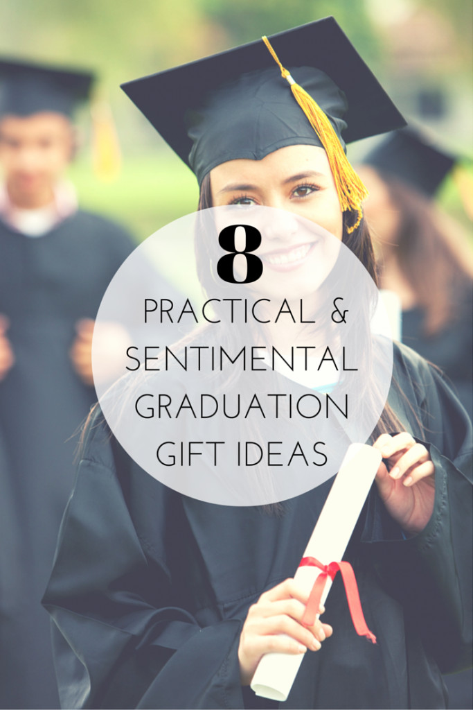 Girls College Graduation Gift Ideas
 8 Practical and Sentimental Graduation Gift Ideas The