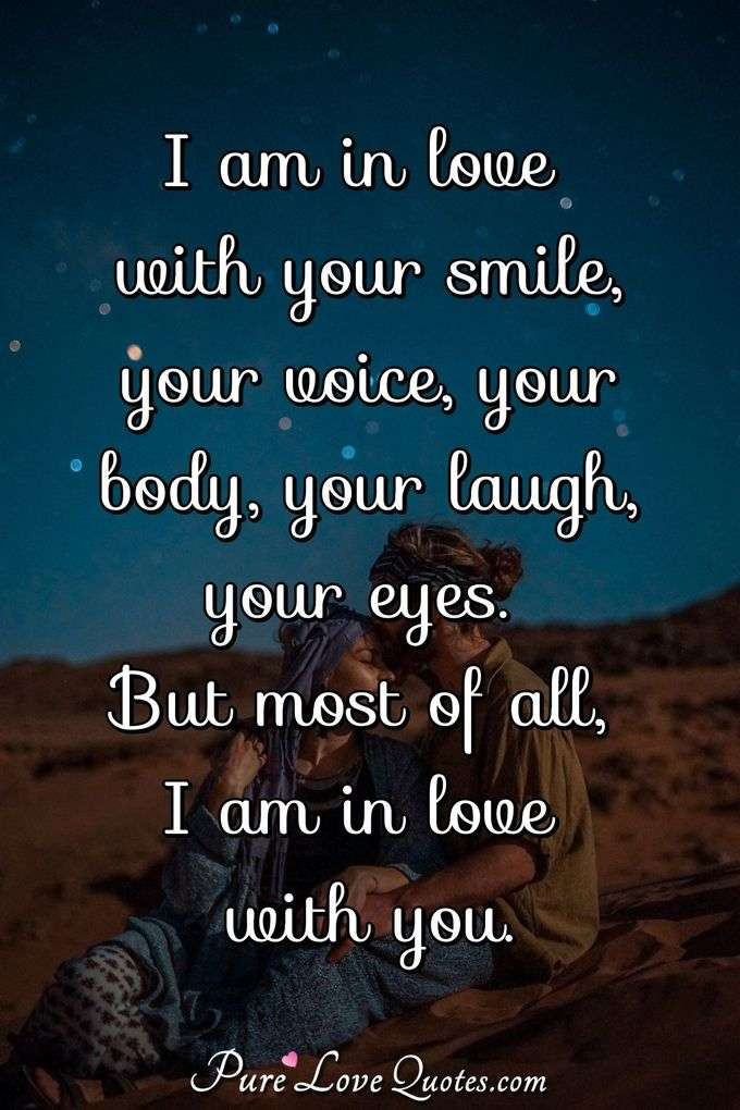 I Love Your Smile Quotes
 I am in love with your smile your voice your body your