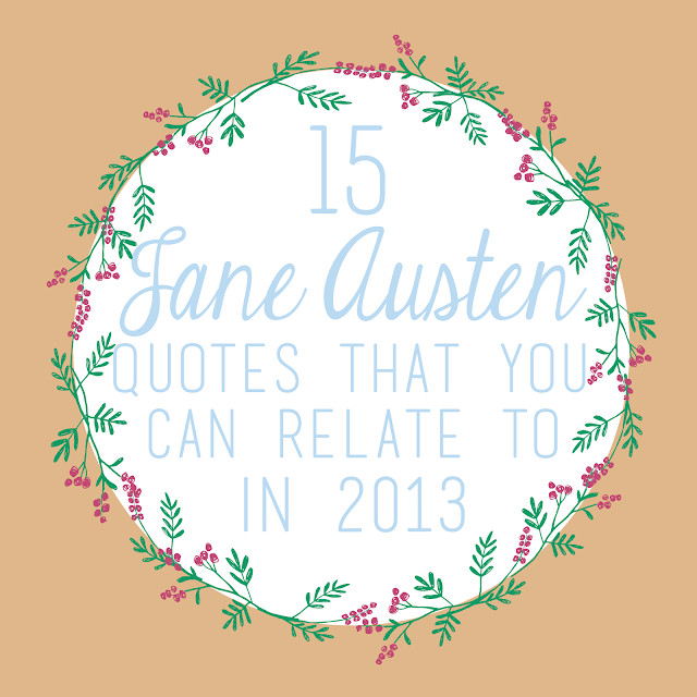 Jane Austen Quotes On Love
 The Holly Ways 15 Jane Austen quotes you can relate to