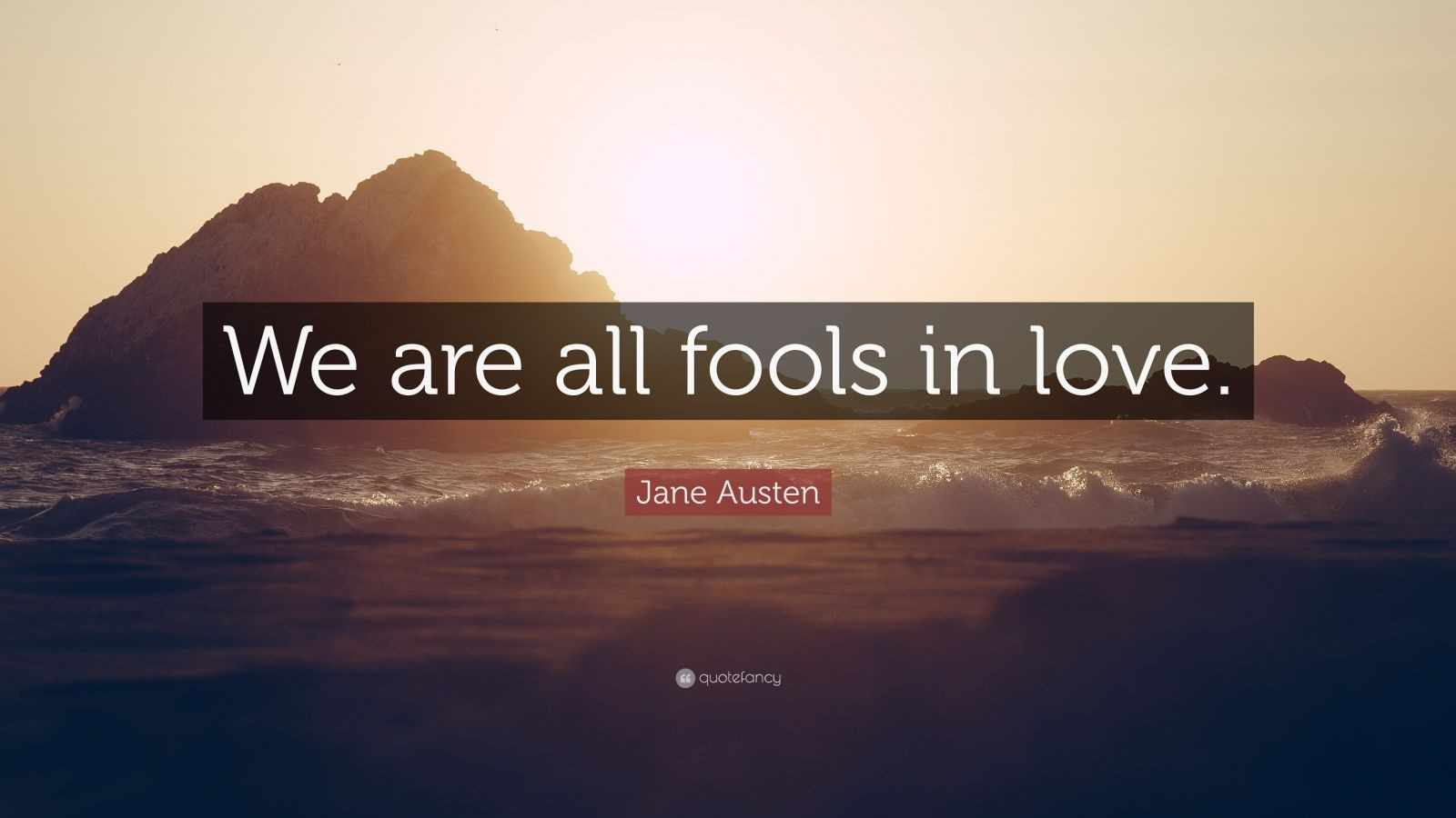 Jane Austen Quotes On Love
 Jane Austen Quote “We are all fools in love ” 14