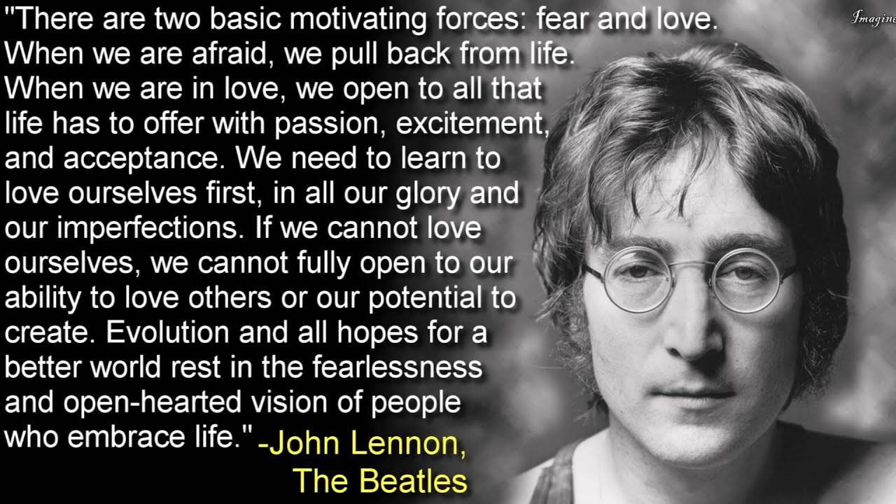 John Lennon Love Quotes
 Fear and Love John Lennon The Beatles