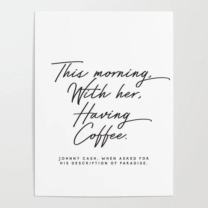 Johnny Cash Love Quotes
 Johnny Cash Quote This morning with her having coffee