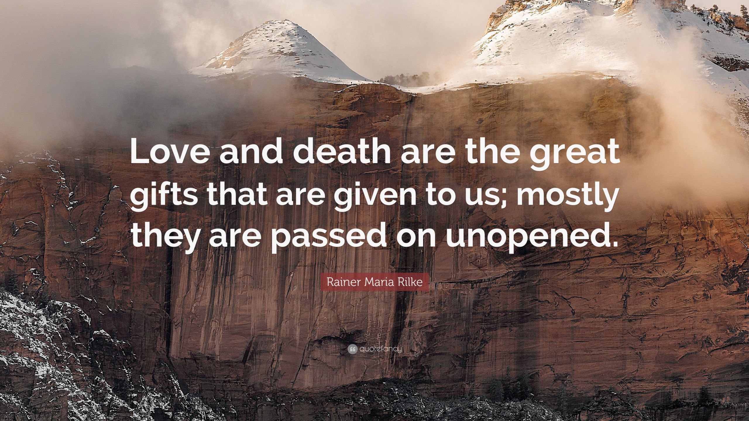 Love And Death Quotes
 Rainer Maria Rilke Quote “Love and are the great